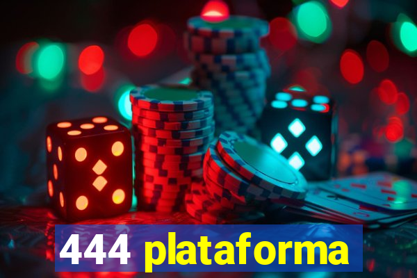 444 plataforma